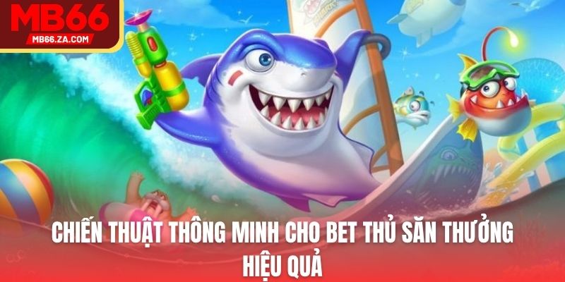 Chiến thuật thông minh cho bet thủ săn thưởng hiệu quả