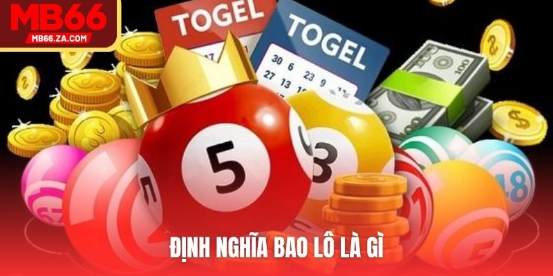 Bao Lô Là Gì - Giải Mã Bí Kíp Thắng Lớn Của Cao Thủ 2 Định nghĩa bao lô là gì