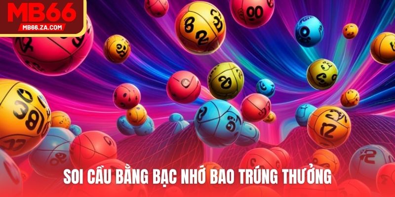 Soi cầu bằng bạc nhớ bao trúng thưởng